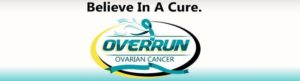 overrun ovarian cancer "believe in a cure" graphic